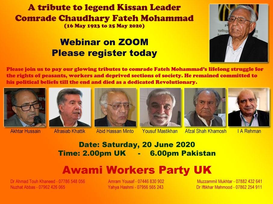 Condolence reference online at Zoom organsed by Awami Workers PartyUK on Saturday 20 June 2020 at 2pm.